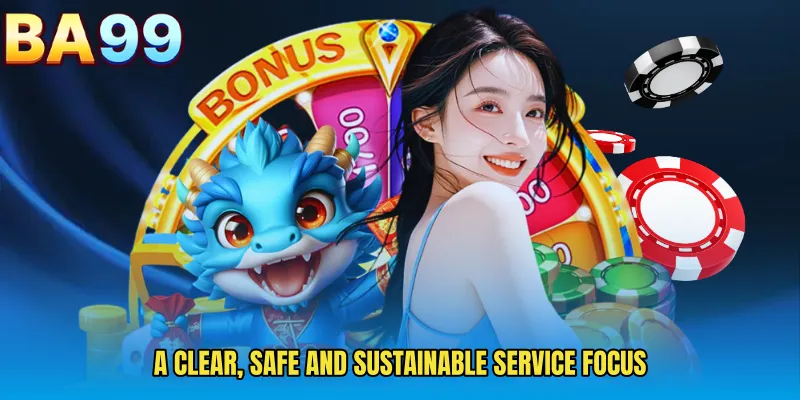 A Clear, Safe And Sustainable Service Focus