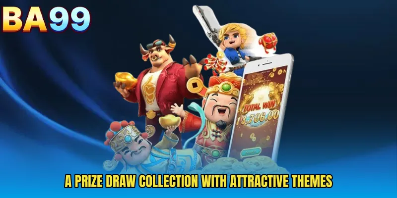A Prize Draw Collection With Attractive Themes