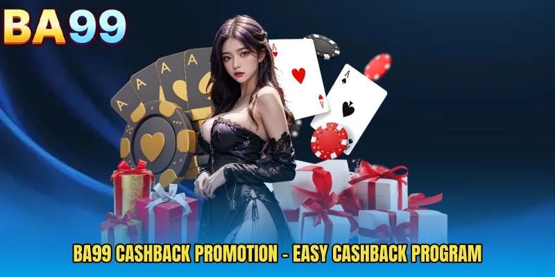 BA99 Cashback Promotion - Easy Cashback Program