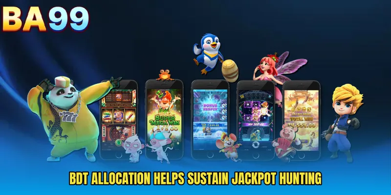 BDT Allocation Helps Sustain Jackpot Hunting
