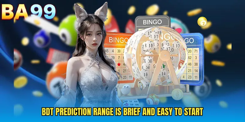 BDT Prediction Range Is Brief And Easy To Start