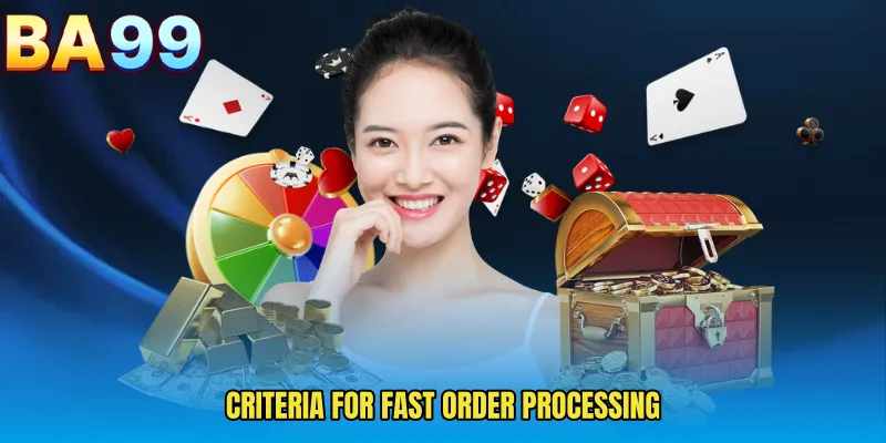 Criteria For Fast Order Processing