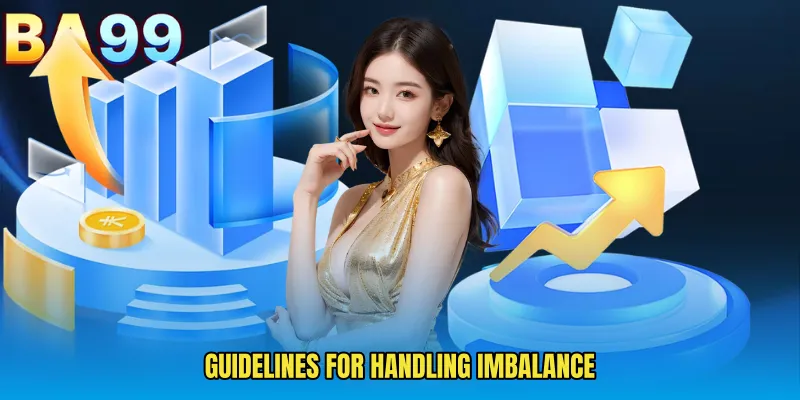 Guidelines For Handling Imbalance