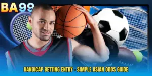 Handicap Betting Entry - Simple Asian Odds Guide