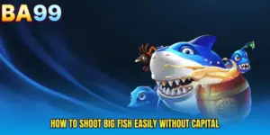 How To Shoot Big Fish Easily Without Capital