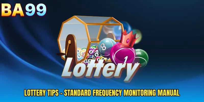 Lottery Tips - Standard Frequency Monitoring Manual