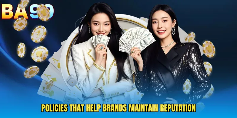 Policies That Help Brands Maintain Reputation