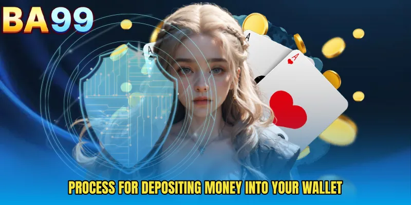 Process For Depositing Money Into Your Wallet