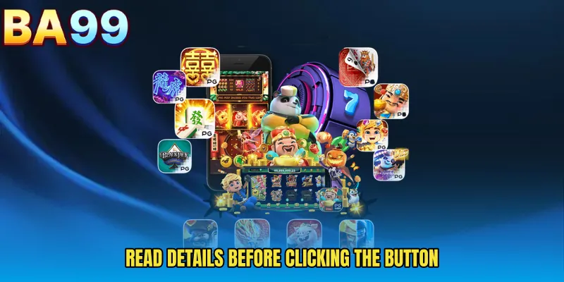 Read Details Before Clicking The Button