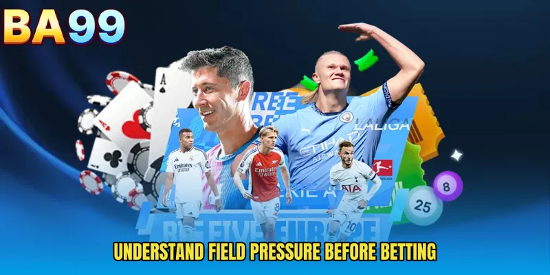Understand Field Pressure Before Betting