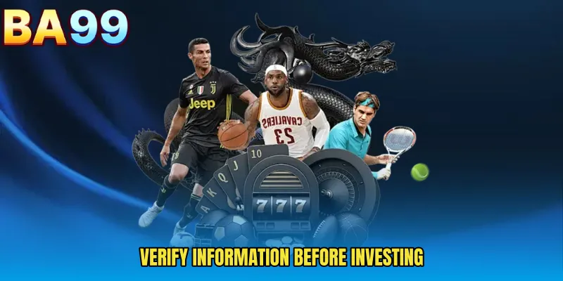 Verify Information Before Investing