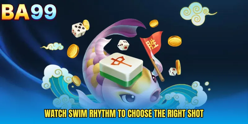 Watch Swim Rhythm To Choose The Right Shot