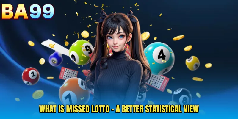 What Is Missed Lotto - A Better Statistical View